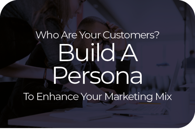 Persona Guide & Worksheet to Focus Your Marketing Mix