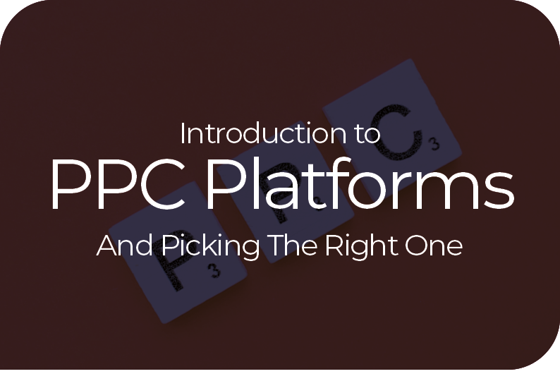 Picking The Right PPC Platform