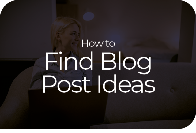 How To Come Up With Blog Post Ideas