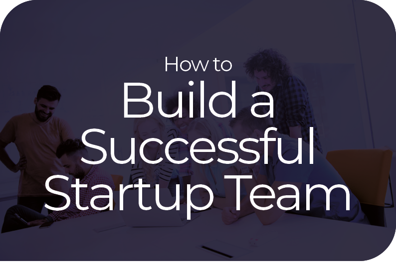 Build a Successful Startup Team
