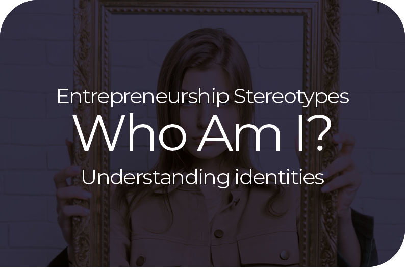 Understanding Entrepreneurship Identities