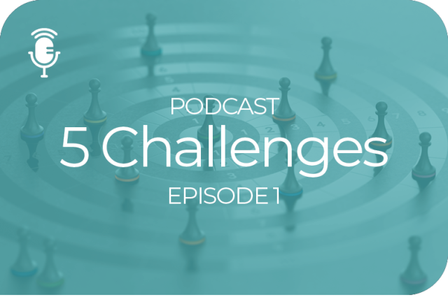 5 Challenges Podcast Episode 1