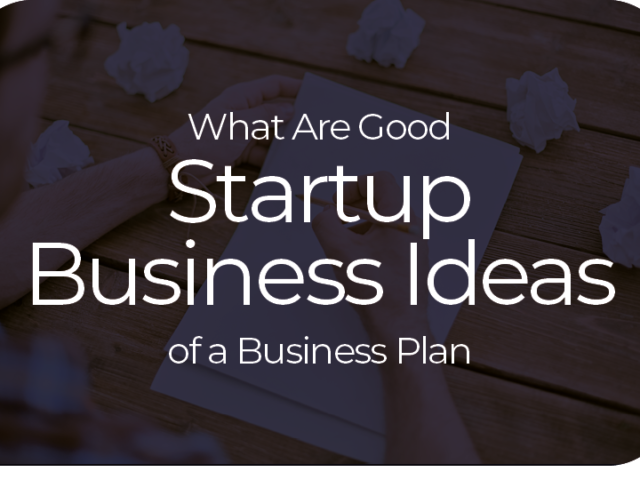 What Are Good Startup Business Ideas